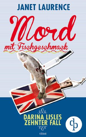 [Darina Lisle 10] • Mord mit Fischgeschmack